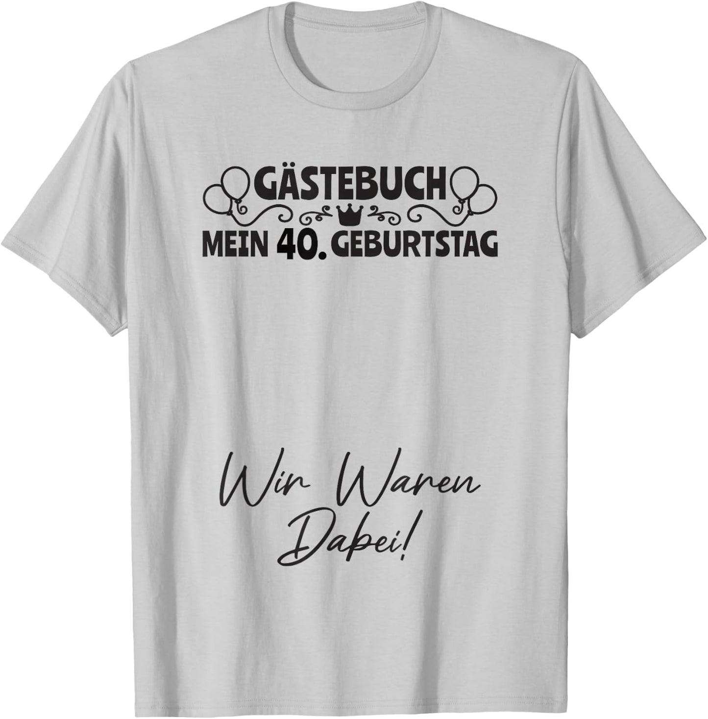 40 Years Guest List Man Woman Guest Book 40th Birthday , White T-Shirt - T-Shirt | Ash