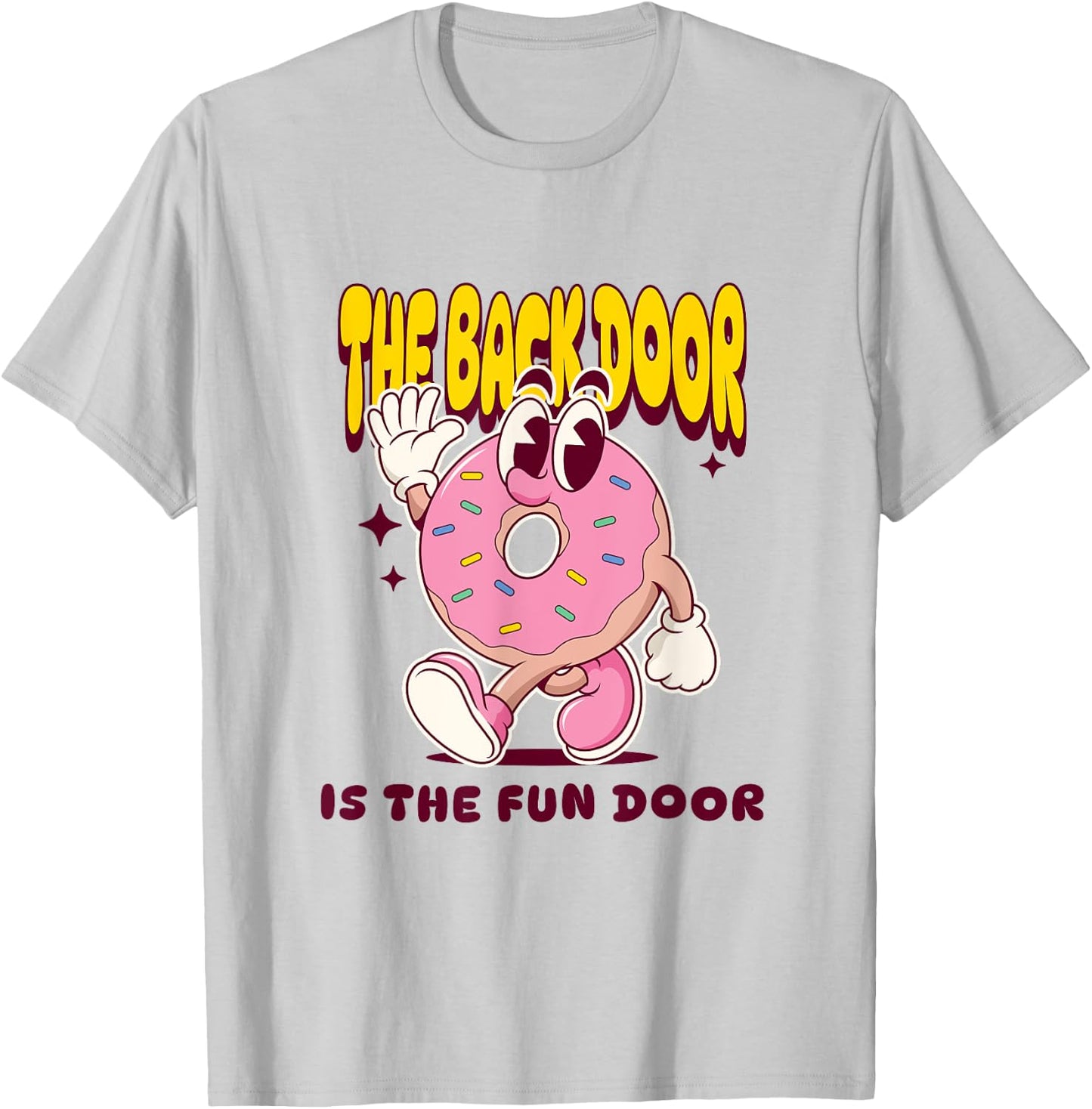 The Back Door is The Fun Door Meme Inappropriate Dirty Adult T-Shirt - T-Shirt | Ash