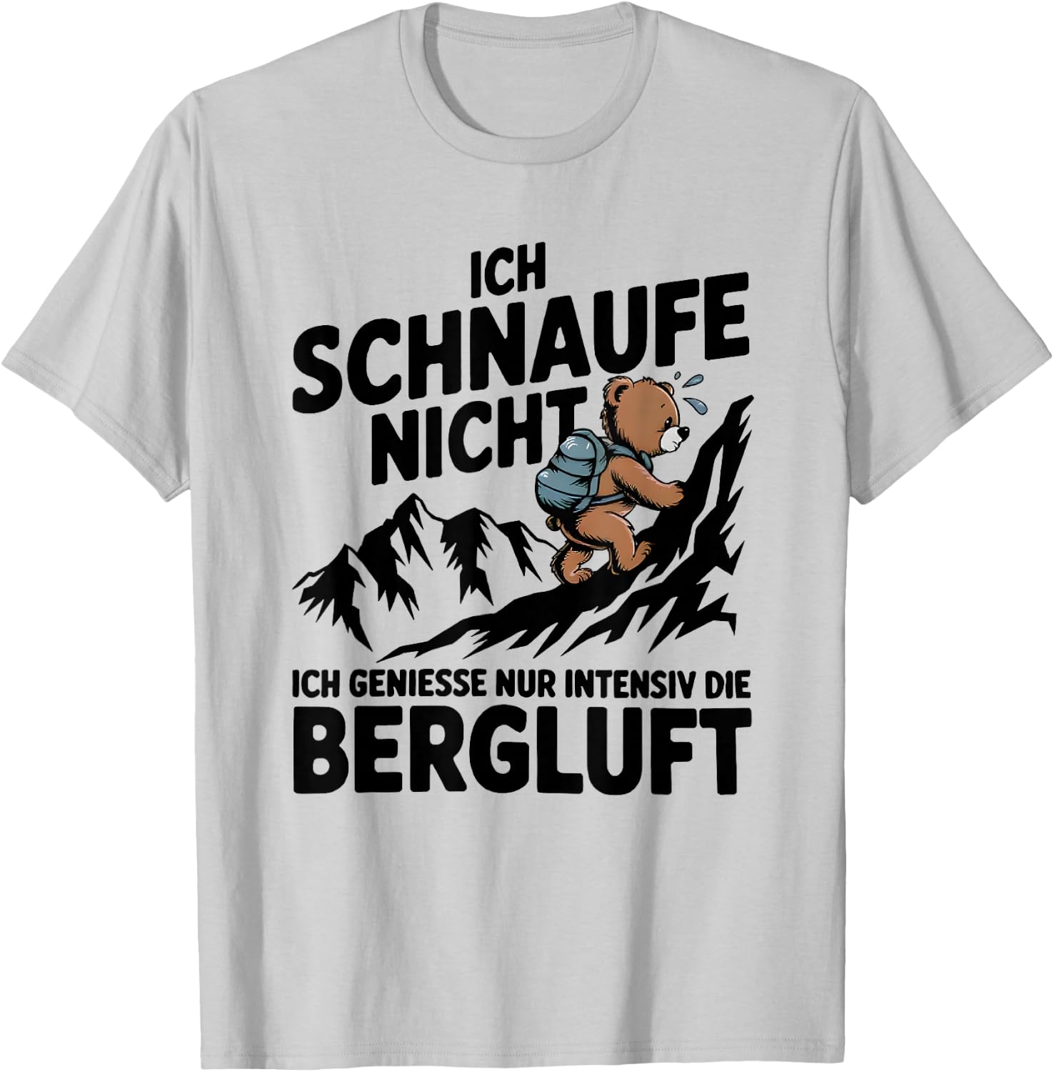 Ich Schnaufe Nicht Ich Genieße Nur Intensiv Die Berluft T-Shirt - T-Shirt | Ash