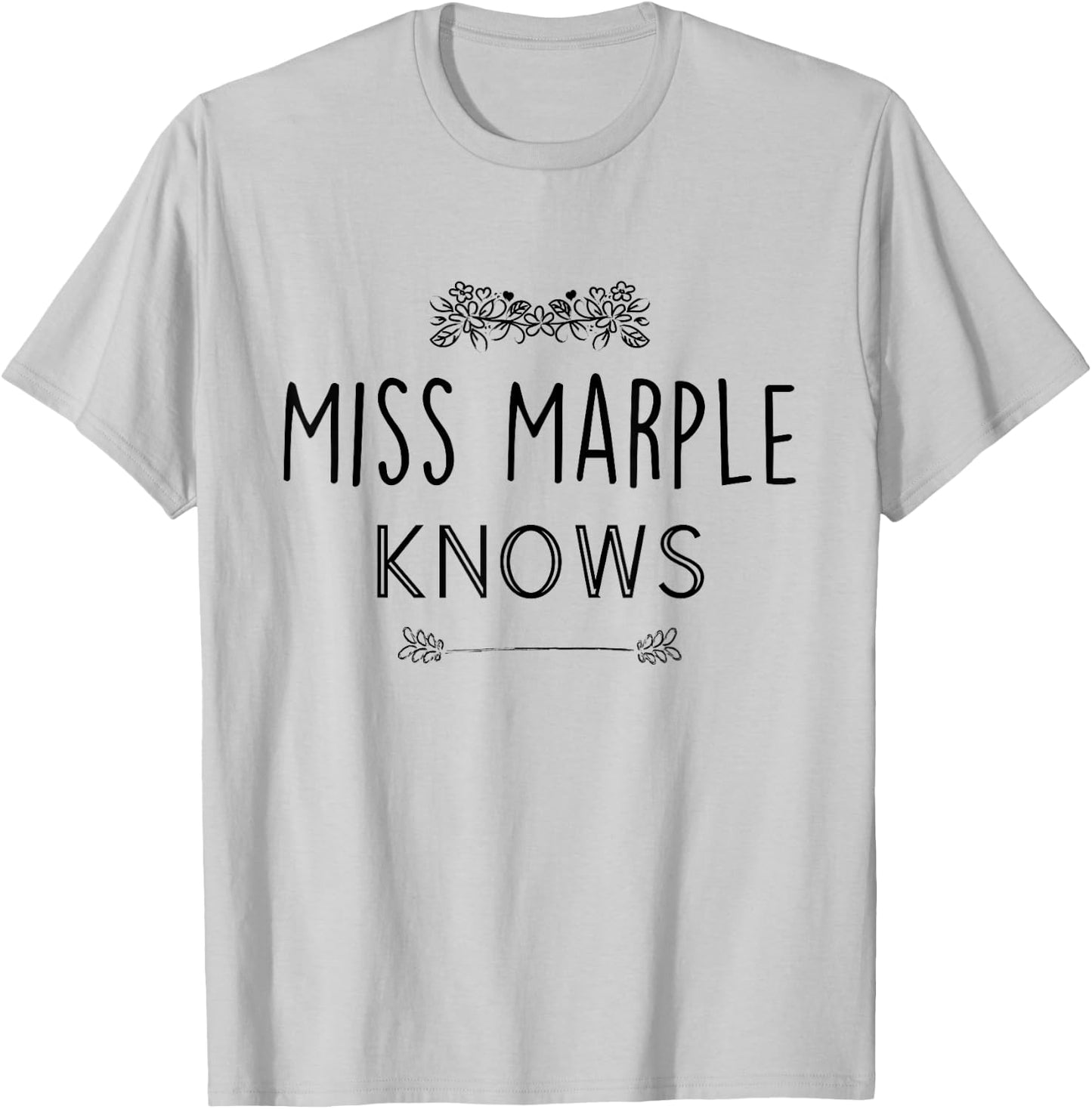 Miss Marple Knows Funny Poirot T-Shirt - T-Shirt | Ash