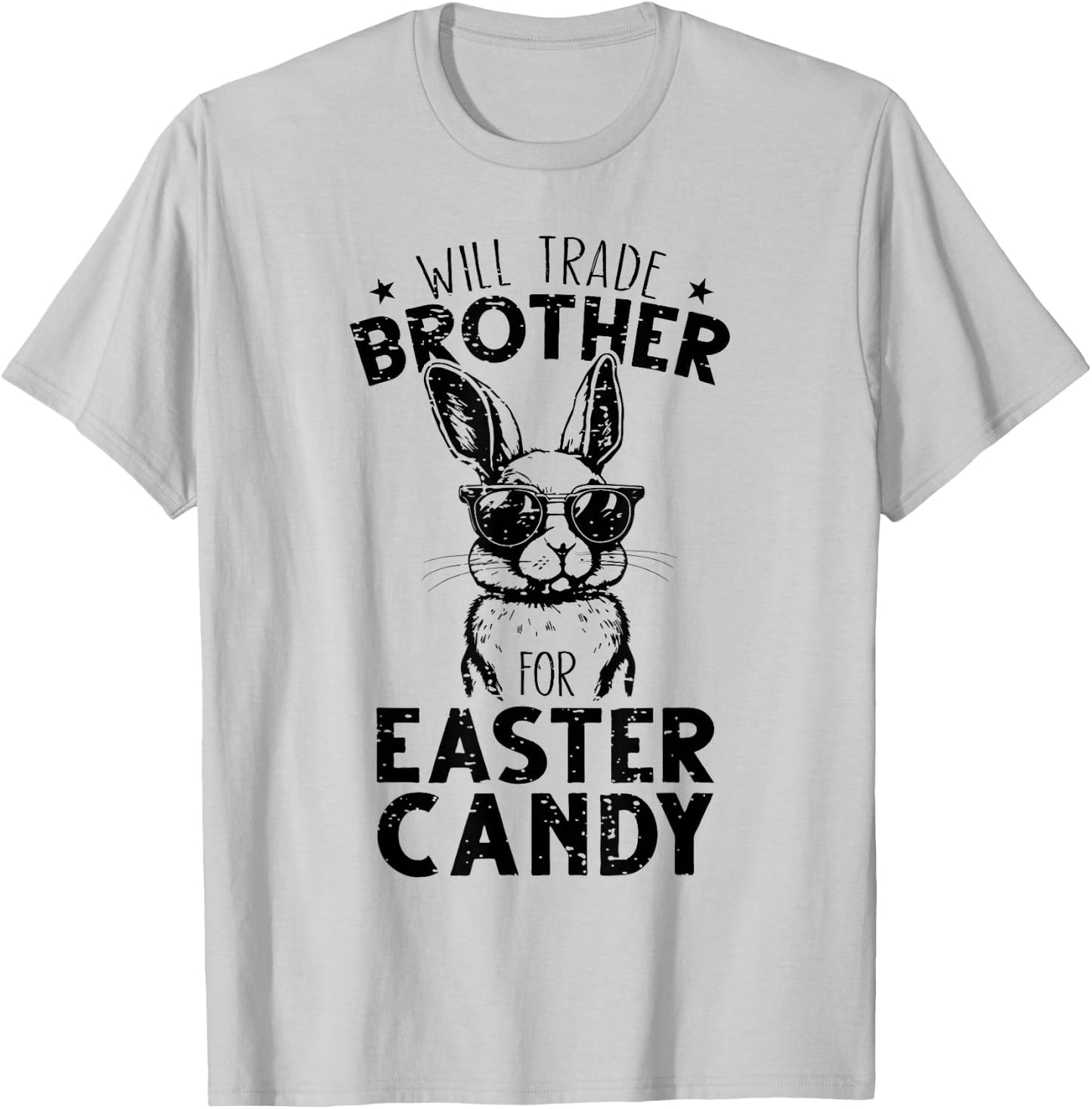 Will Trade Brother For Easter Candy Funny Family Girls Kids T-Shirt - T-Shirt | Ash