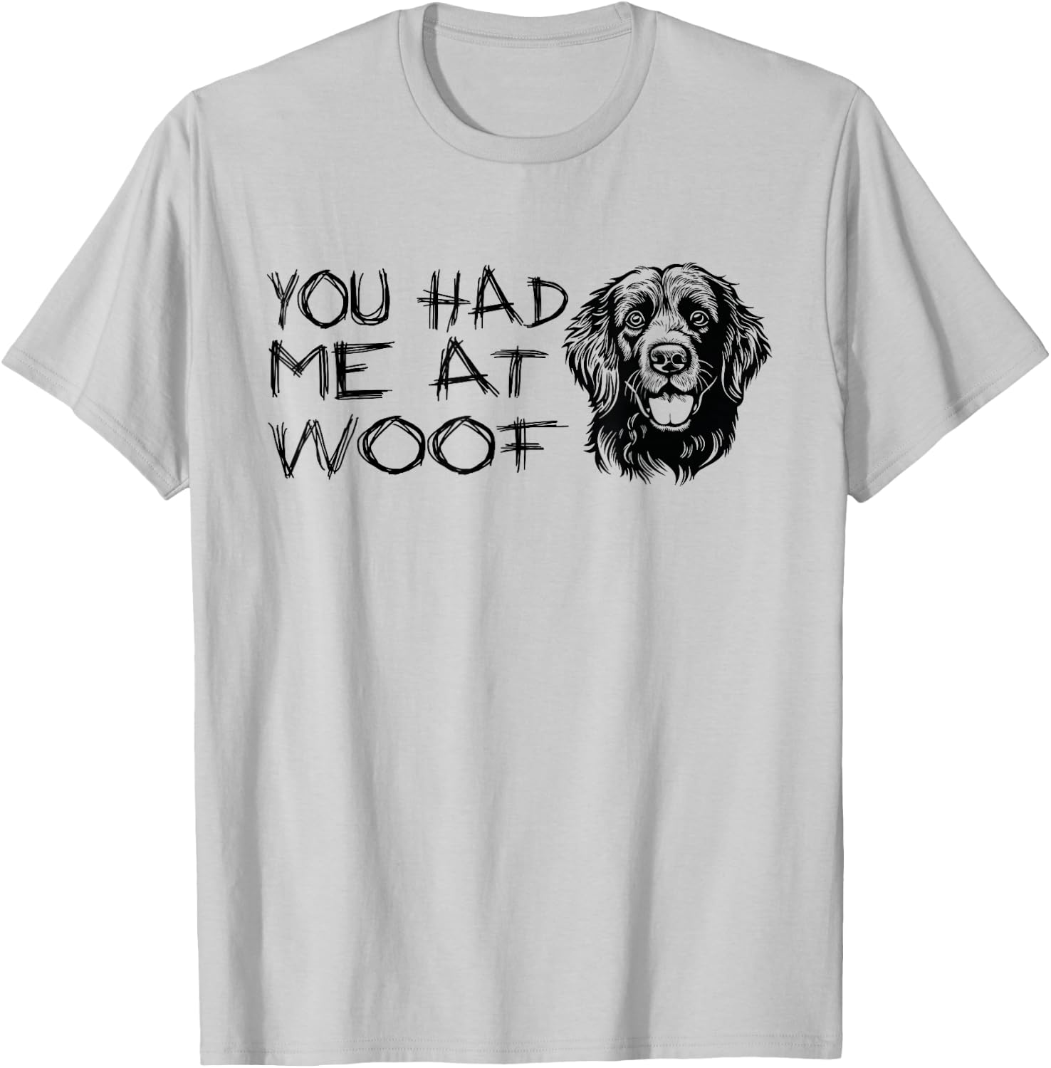 You Had Me at Woof Funny Dog Lover Cute Dog T-Shirt - T-Shirt | Ash