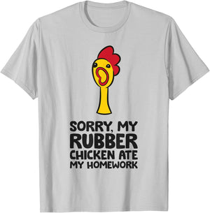 Sorry My Rubber Chicken Ate My Homework Cute Rubber Chicken T-Shirt - T-Shirt | Ash