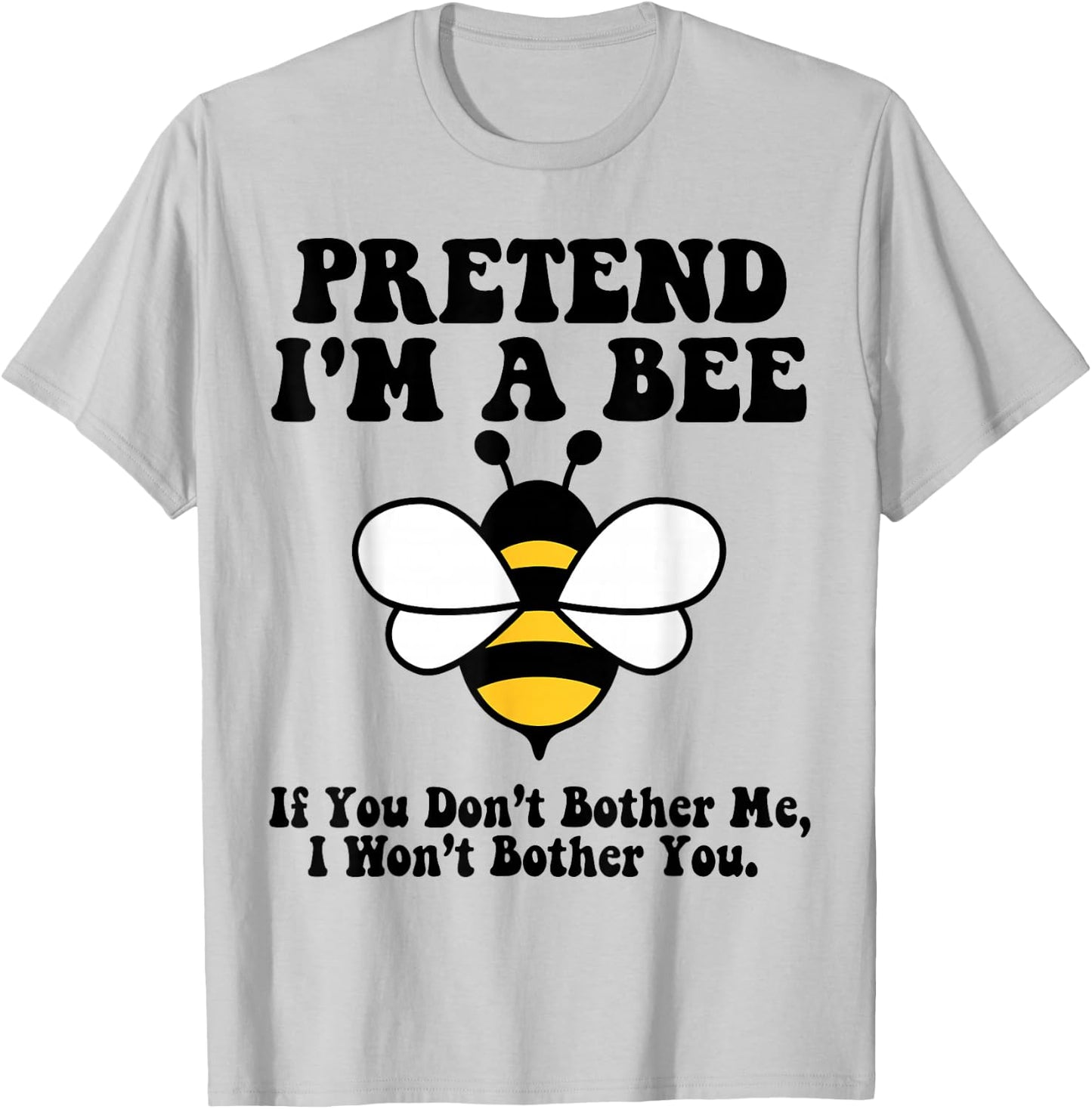 Pretend I'm a Bee Halloween Yellow Costume Men Women Boys T-Shirt - T-Shirt | Ash