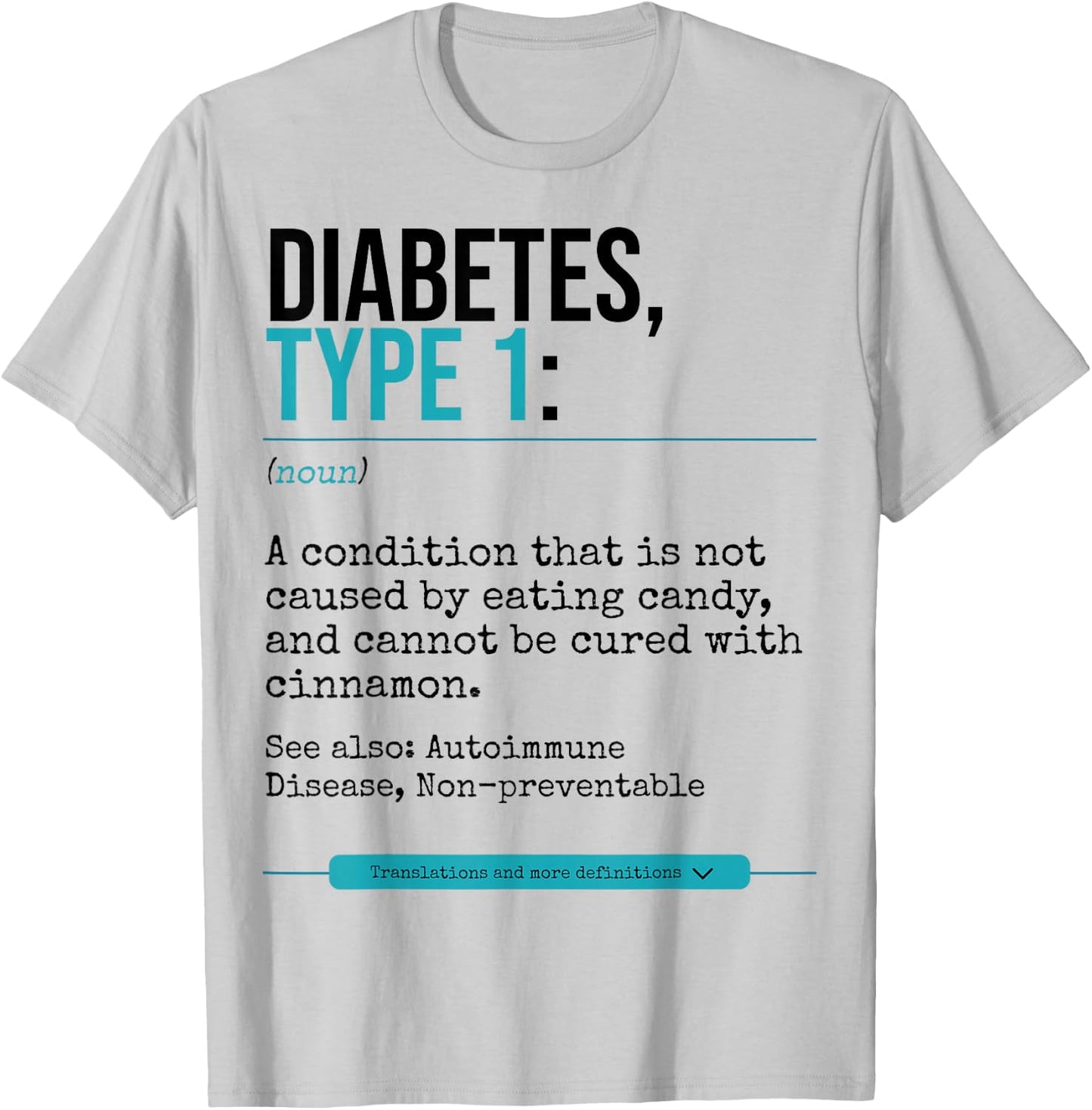 Diabetes Type 1 Definition Autoimmune Disease T-Shirt - T-Shirt | Ash