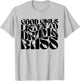 Good Girls Listen To Drum n Bass - DnB EDM Groovy T-Shirt - T-Shirt | Ash