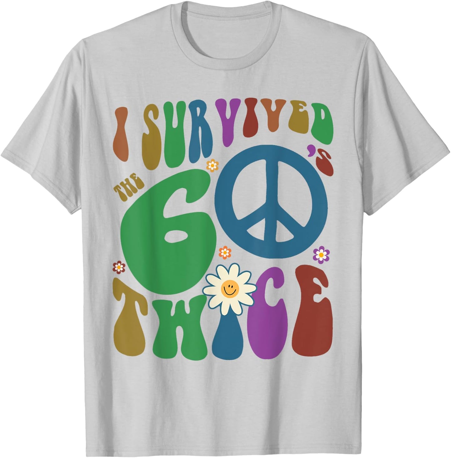 Funny I SURVIVED The SIXTIES TWICE 70th Birthday Retro 60s T-Shirt - T-Shirt | Ash