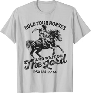 Christian Jesus Christ Bible Scripture Hold Your Horses T-Shirt - T-Shirt | Ash