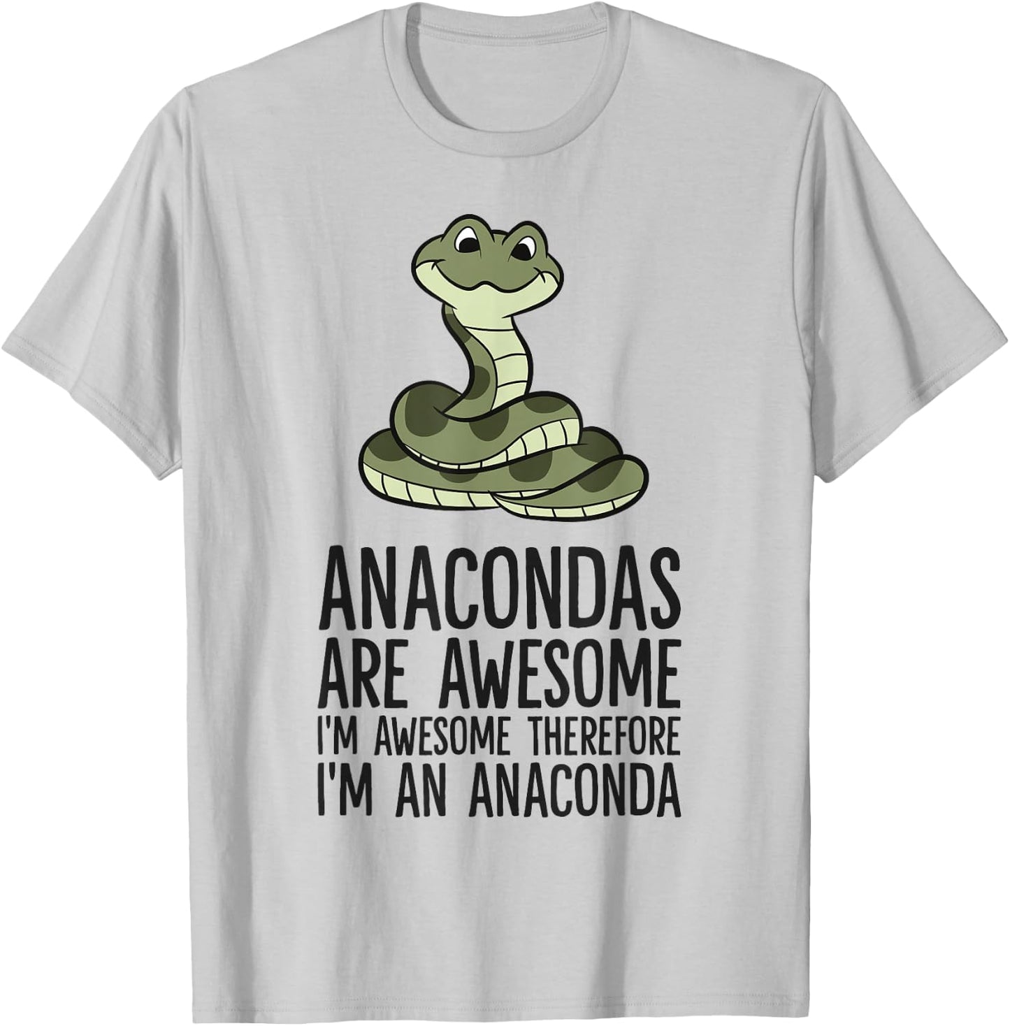 Anacondas Are Awesome Therefore I'm An Anaconda T-Shirt - T-Shirt | Ash