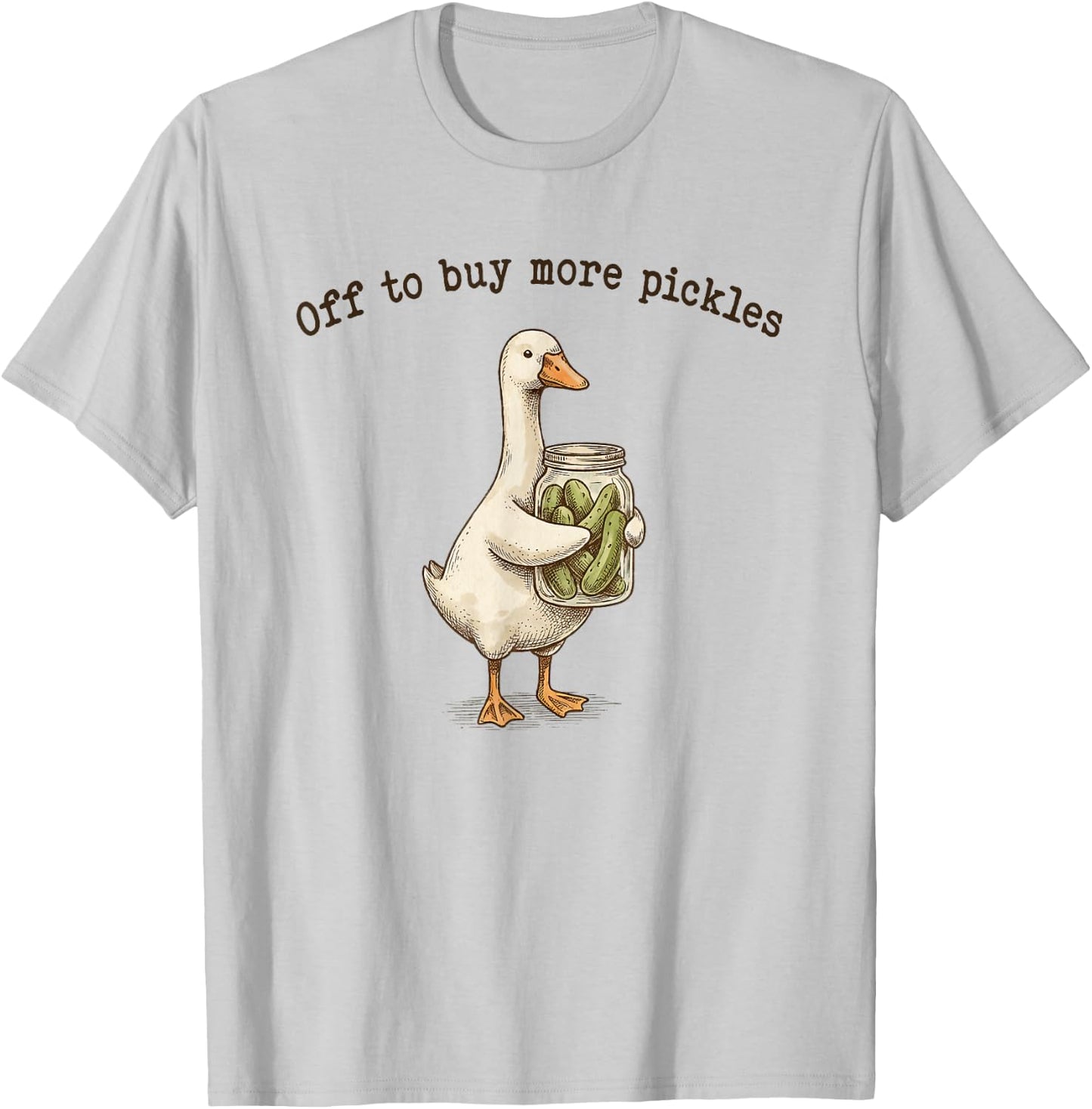 Off to Buy More Pickles Goose Canning Season Pickle Jar T-Shirt - T-Shirt | Ash