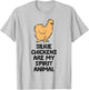 Silkie Chickens Are My Spirit Animal Funny Silkie Chicken T-Shirt - T-Shirt | Ash