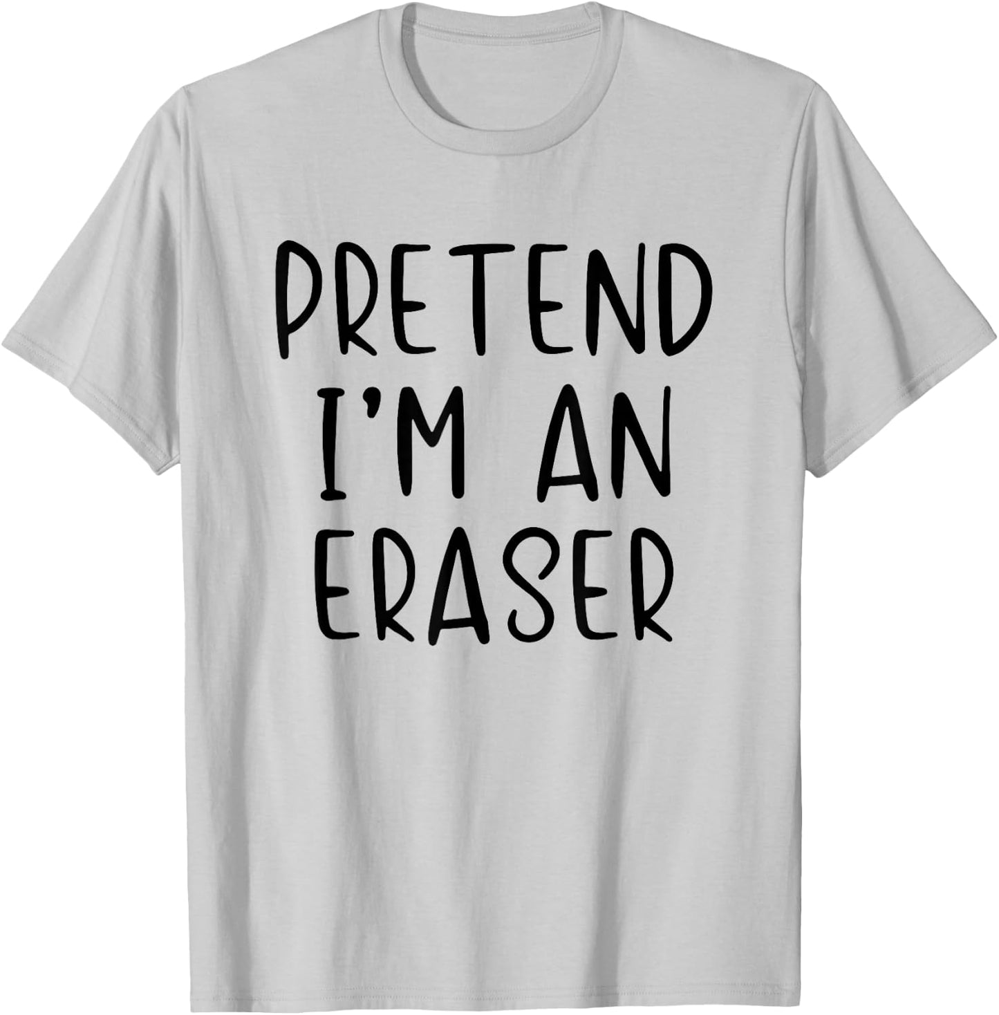 Pretend I'm An Eraser Costume Halloween Simple Adult Kid T-Shirt - T-Shirt | Ash