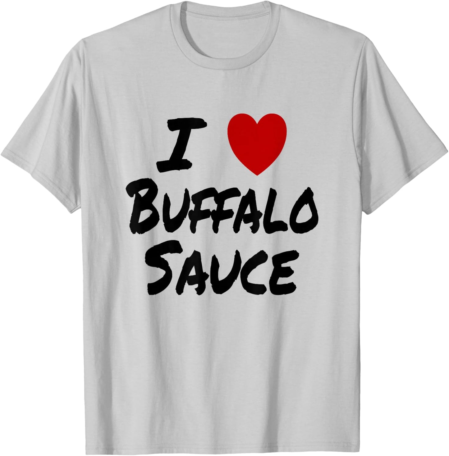 I Heart (Love) Buffalo Sauce Spicy Hot T-Shirt - T-Shirt | Ash