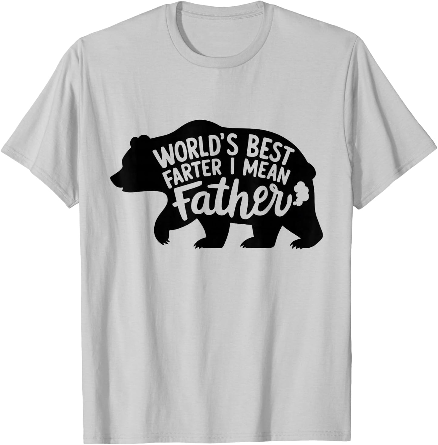 World's Best Farter I Mean Father Dads Gifts Bear Funny T-Shirt - T-Shirt | Ash