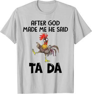 After God Made Me He Said Tada Chicken Lover Funny Famer T-Shirt - T-Shirt | Ash