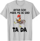 After God Made Me He Said Tada Chicken Lover Funny Famer T-Shirt - T-Shirt | Ash