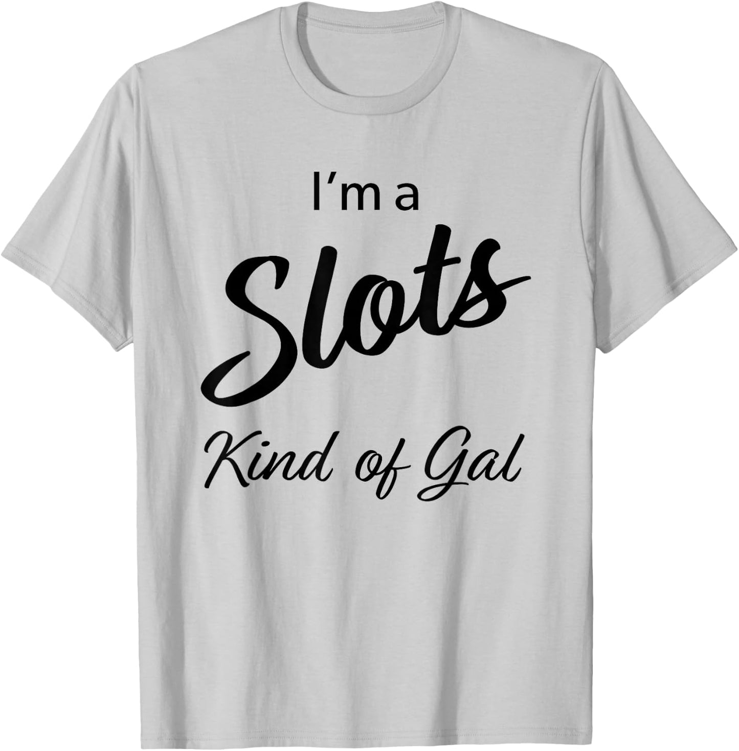 Funny Slots Gal Gambling Cute Casino Women Gift T-Shirt - T-Shirt | Ash