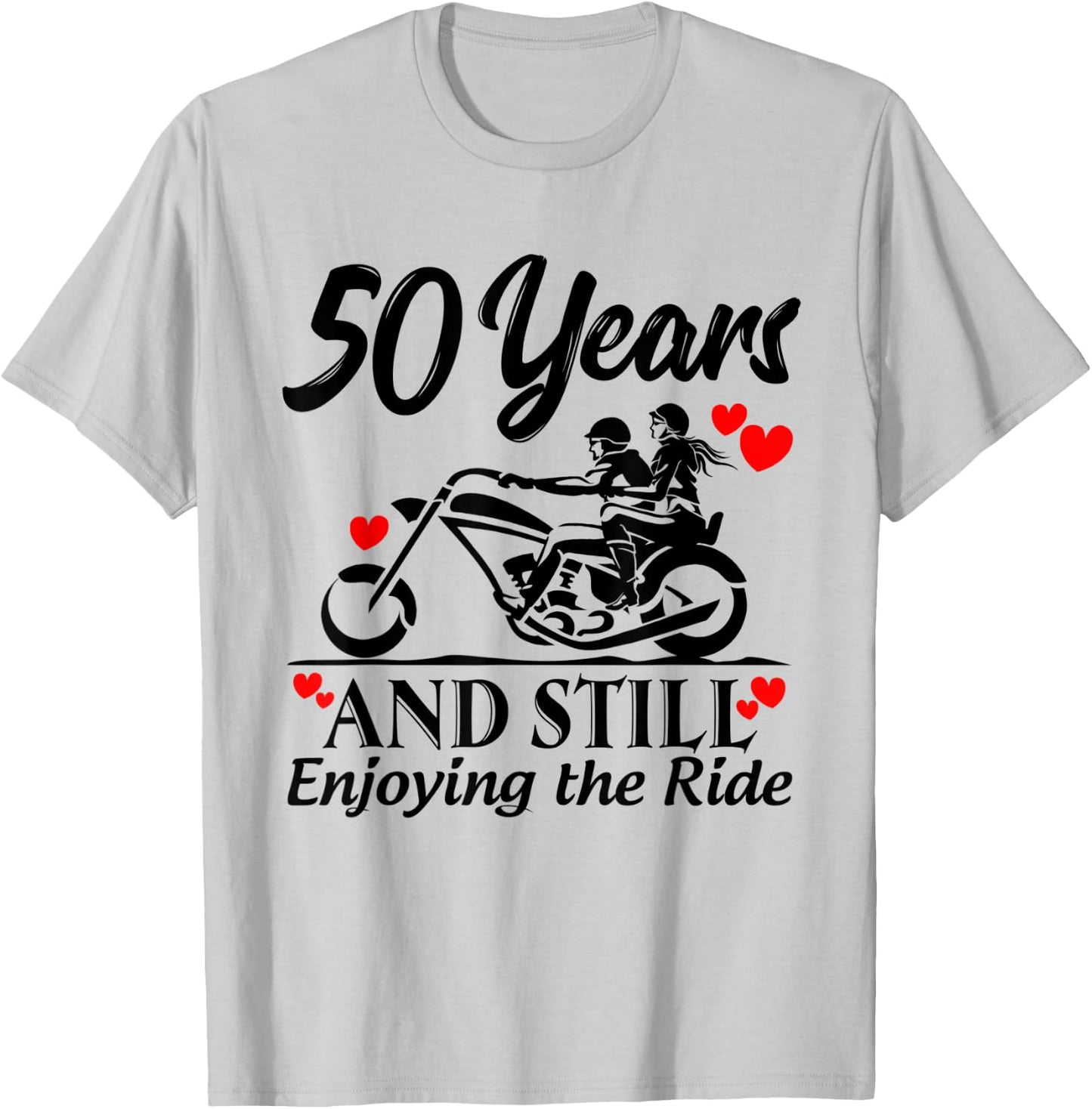 50th Wedding Anniversary Still Enjoying Ride Motorcycle Shir T-Shirt - T-Shirt | Ash