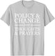 Wear Orange Gun Violence Policy & Change Not Thoughts Prayer Small T-Shirt - T-Shirt | Ash