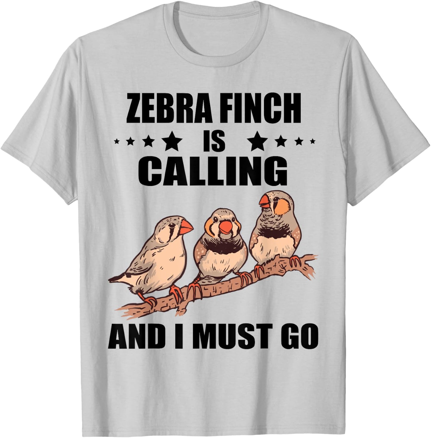 Zebra Finch Is Calling Ornithology Zebra Finches Birds T-Shirt - T-Shirt | Ash