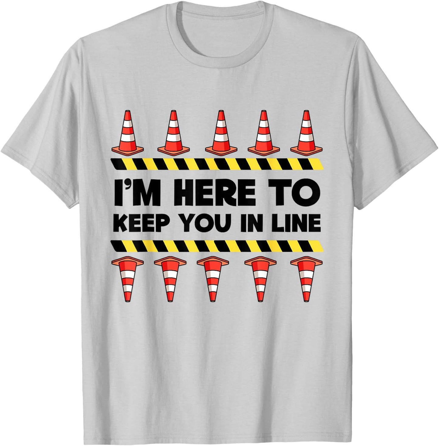 Traffic Cone | Halloween | I'm Here To Keep You In Line T-Shirt - T-Shirt | Ash