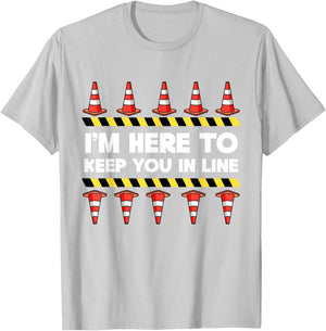 Traffic Cone Themed Gifts Safety Road Cone I'm Here To Keep You In Line T-Shirt - T-Shirt | Ash
