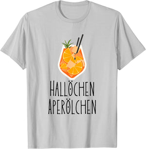Hallöchen Aperölchen | Holy Aperollin Spritz Aperoly Aperoli , White T-Shirt - T-Shirt | Ash
