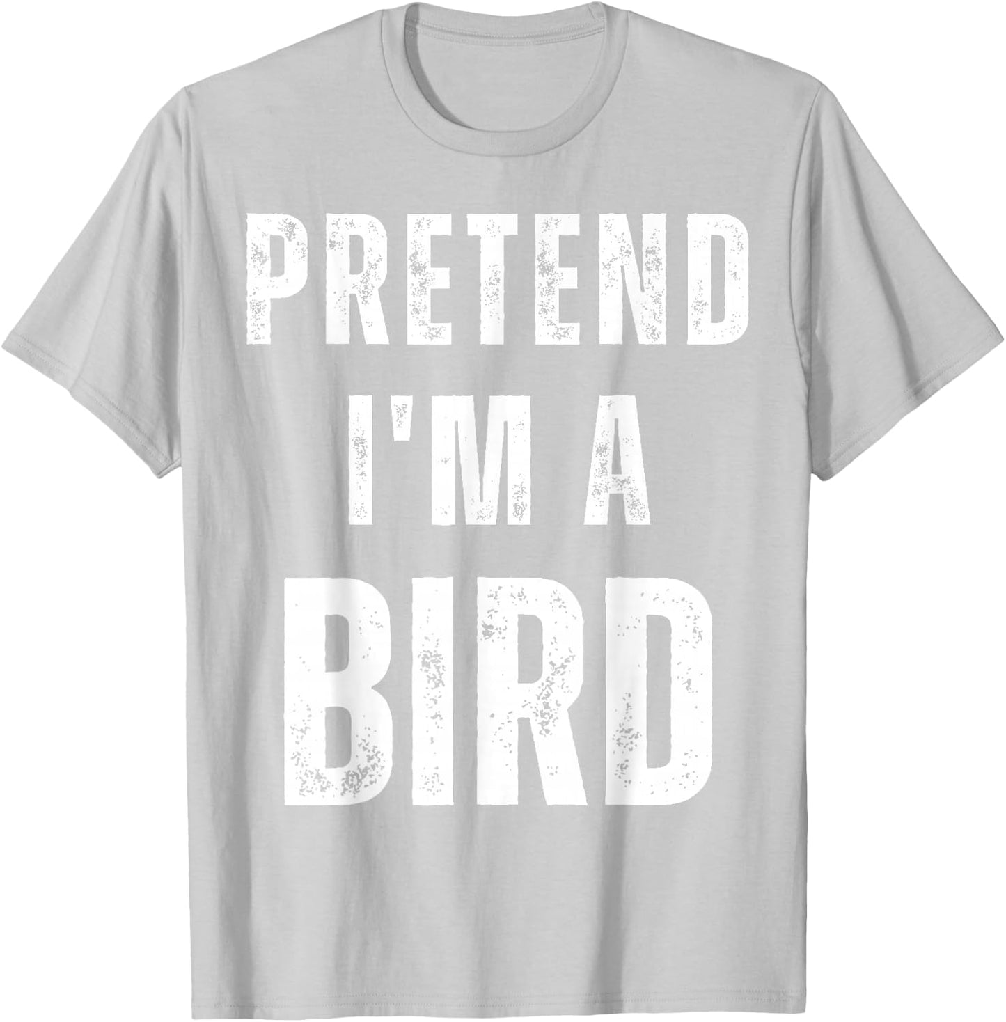 Pretend I'm a Bird Costume Funny Halloween Saying T-Shirt - T-Shirt | Ash