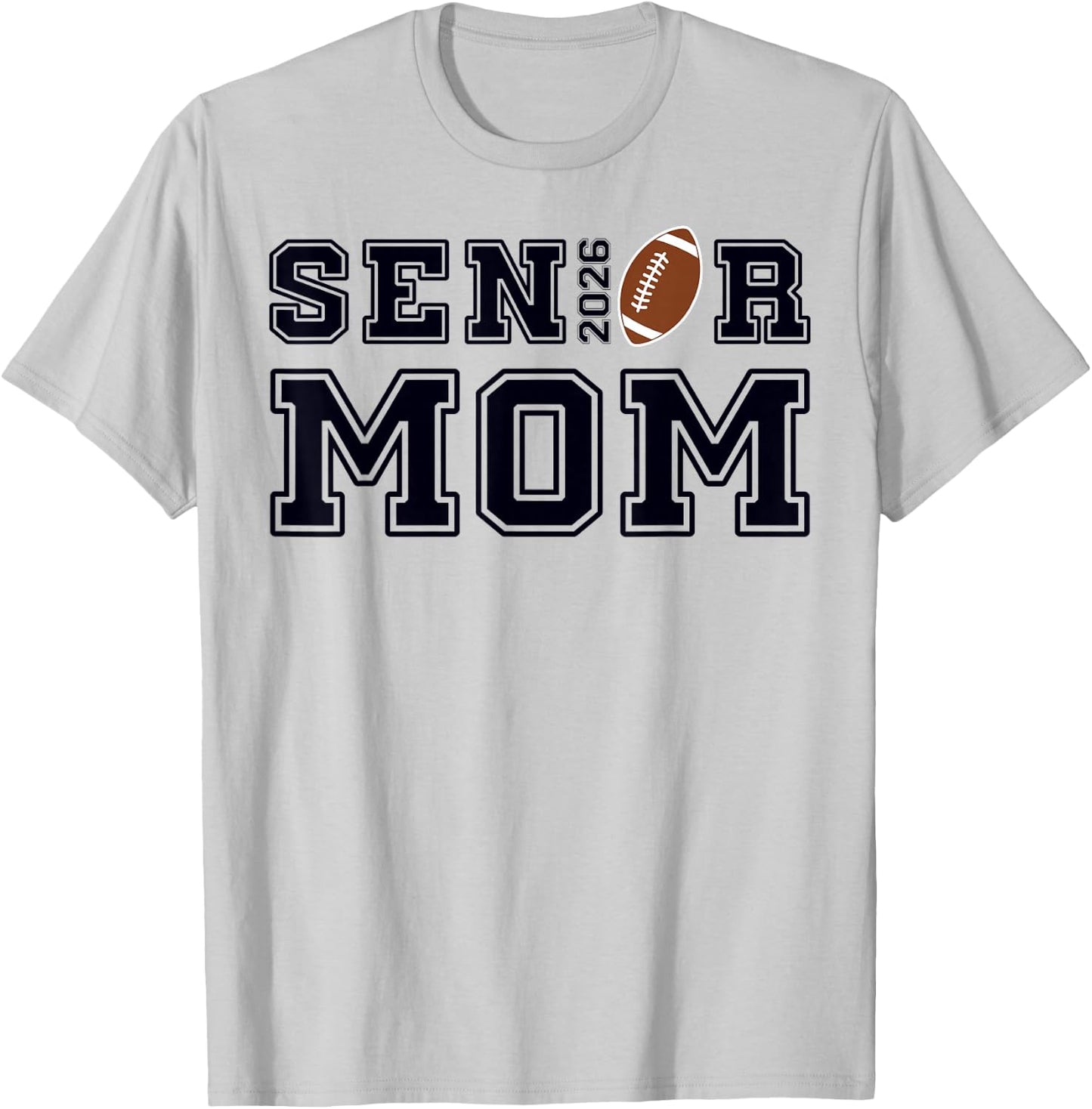 Senior Mom Football Class of 2026 Proud Parent T-Shirt - T-Shirt | Ash
