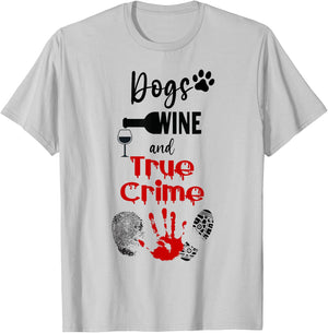 Watching Crime Shows Love Dogs Wine And True Crime T-Shirt - T-Shirt | Ash