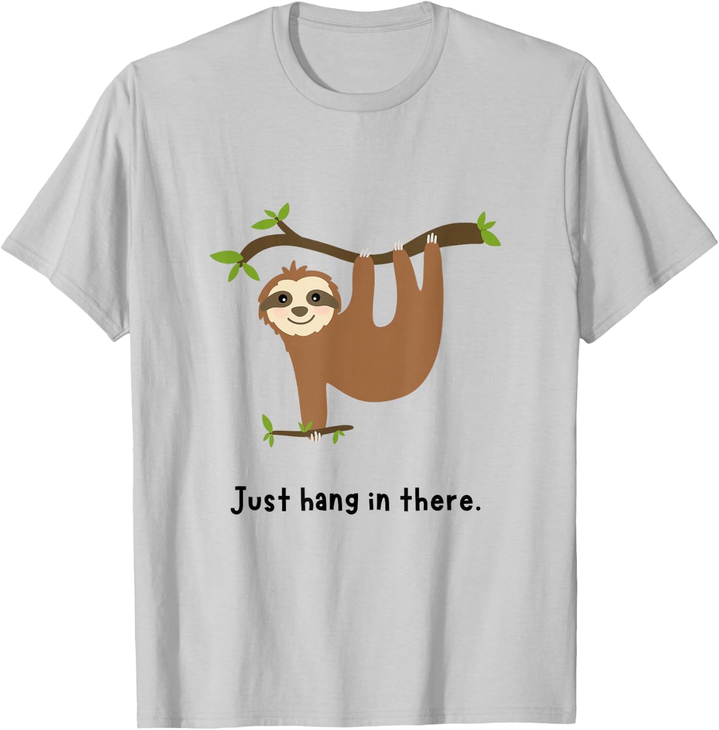 Cute Sloth Just Hang in There T-Shirt - T-Shirt | Ash