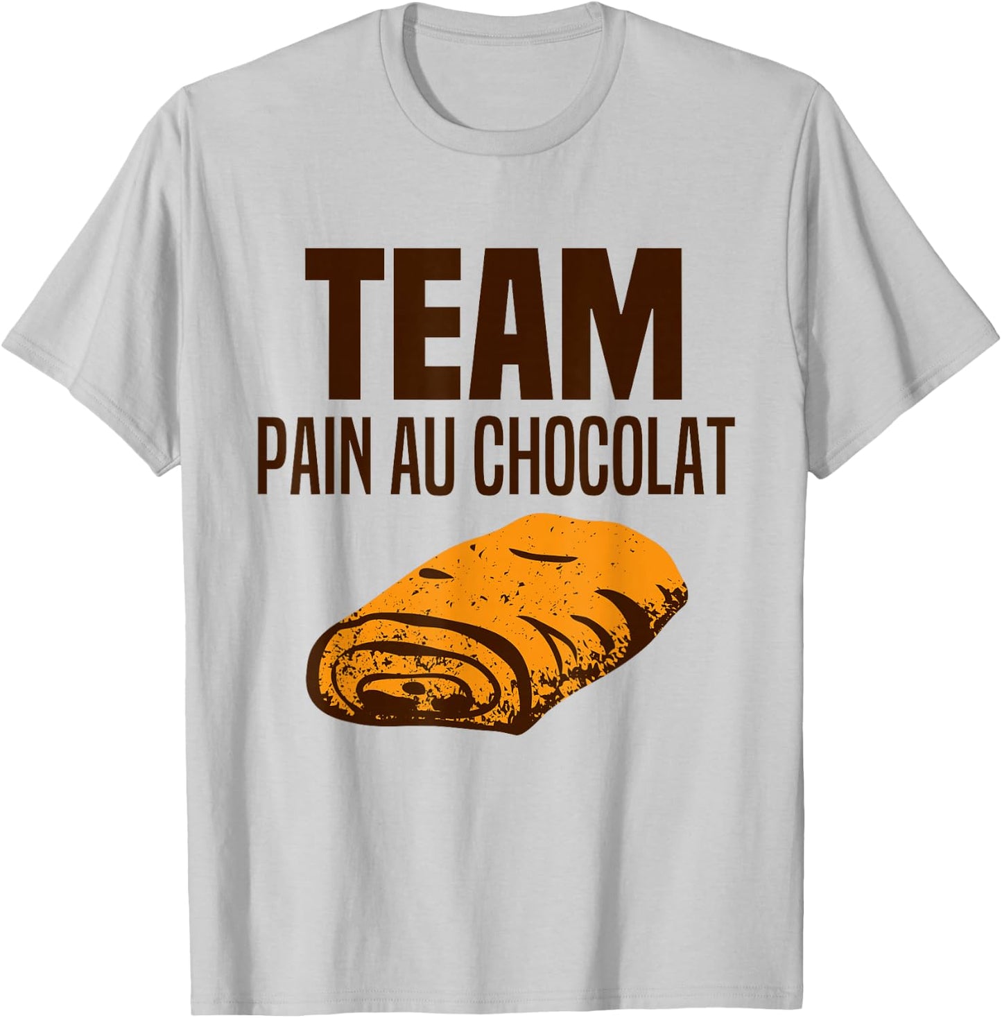 Team Pain Au Chocolat Ou Chocolatine - On Dit Pain Chocolat T-Shirt - T-Shirt | Ash