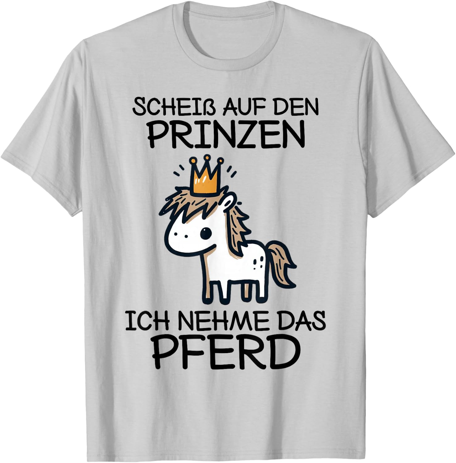 Pferde Mädchen Scheiß Auf Den Prinzen Ich Nehme Das Pferd T-Shirt - T-Shirt | Ash