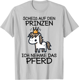 Pferde Mädchen Scheiß Auf Den Prinzen Ich Nehme Das Pferd T-Shirt - T-Shirt | Ash