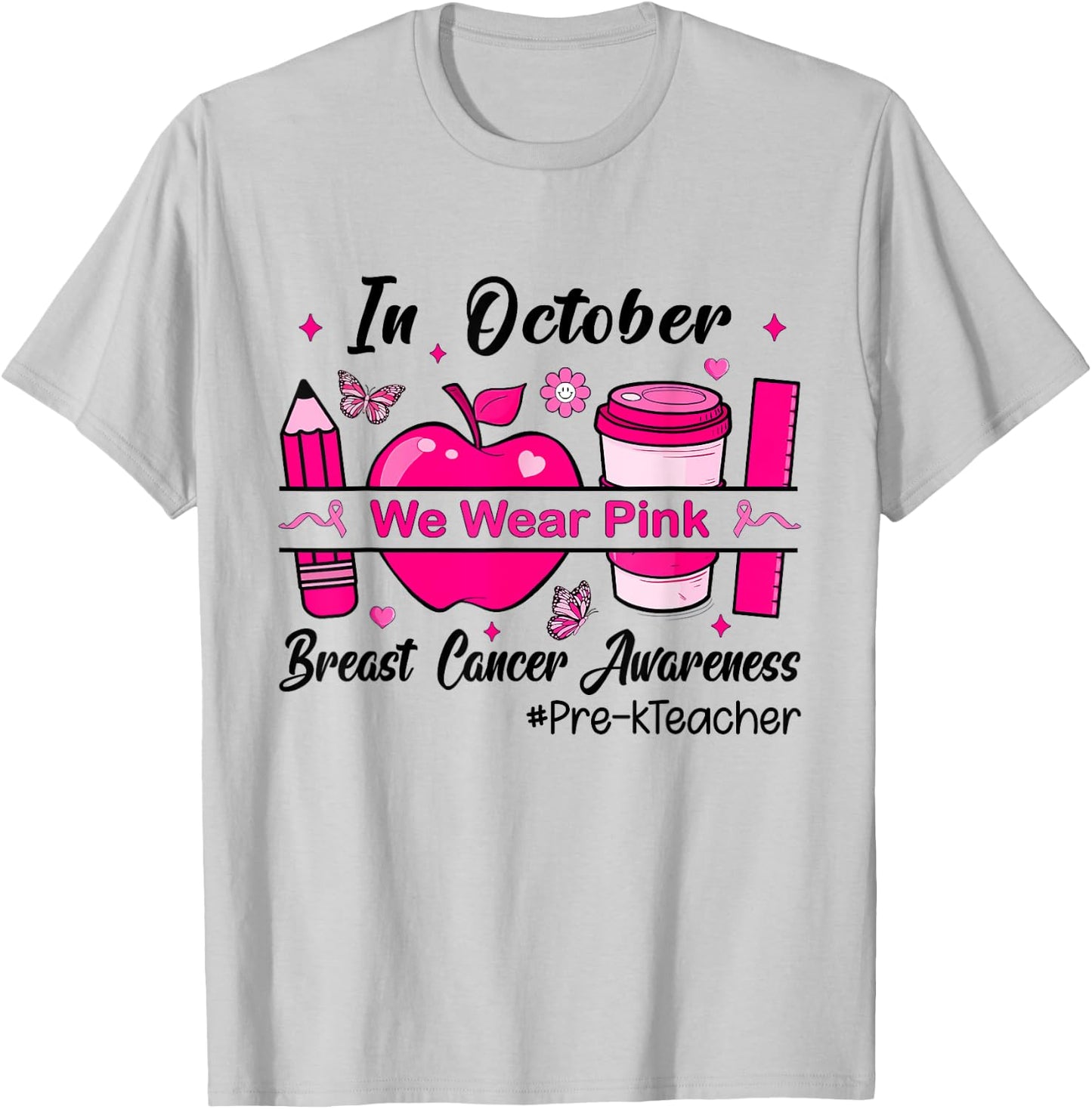 Pre-k Teacher In October We Wear Pink Breast Cancer T-Shirt - T-Shirt | Ash