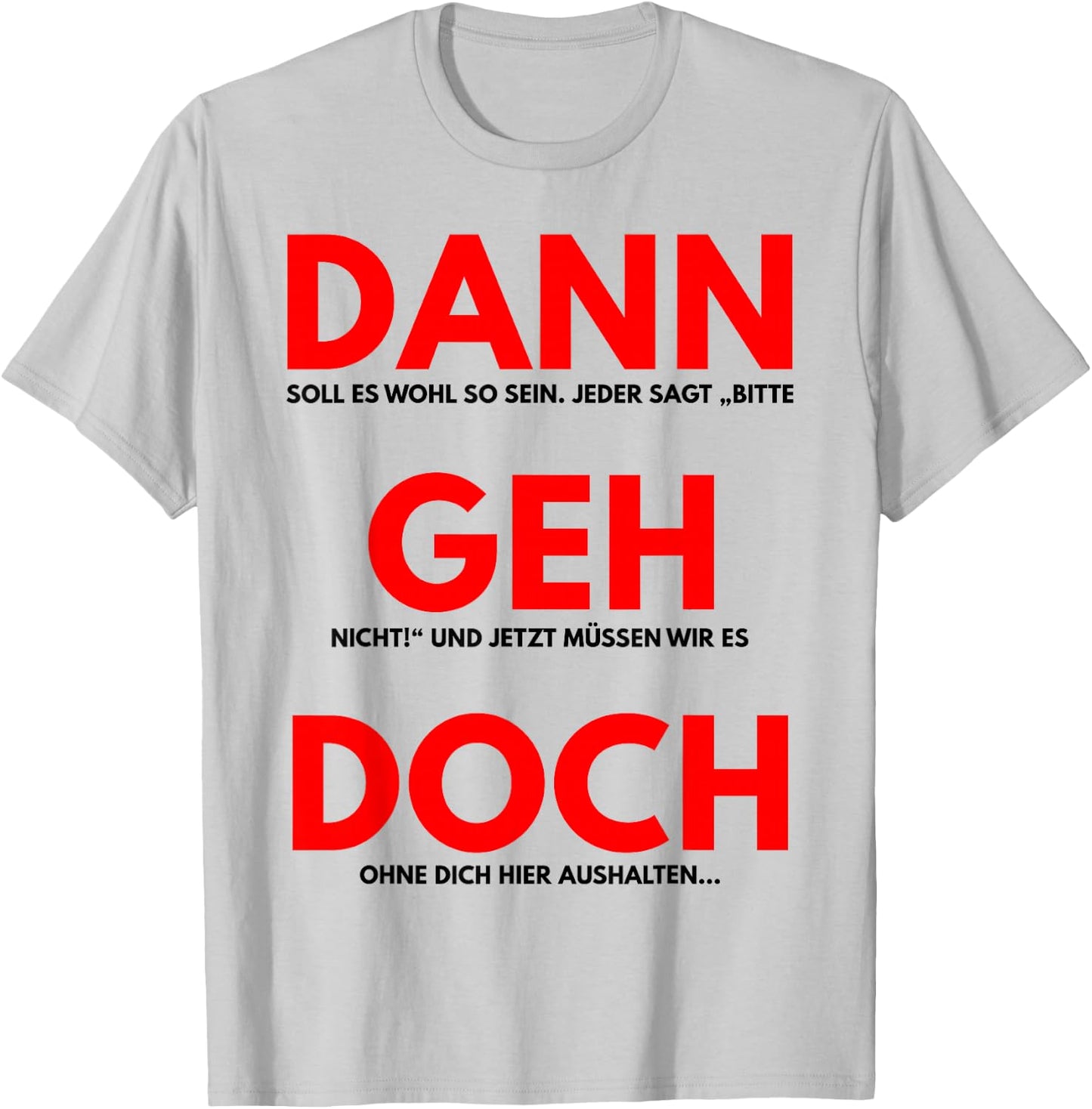 Dann GEH Doch Jobwechsel Spruch Geschenk Kollegin Kollege Lu T-Shirt - T-Shirt | Ash