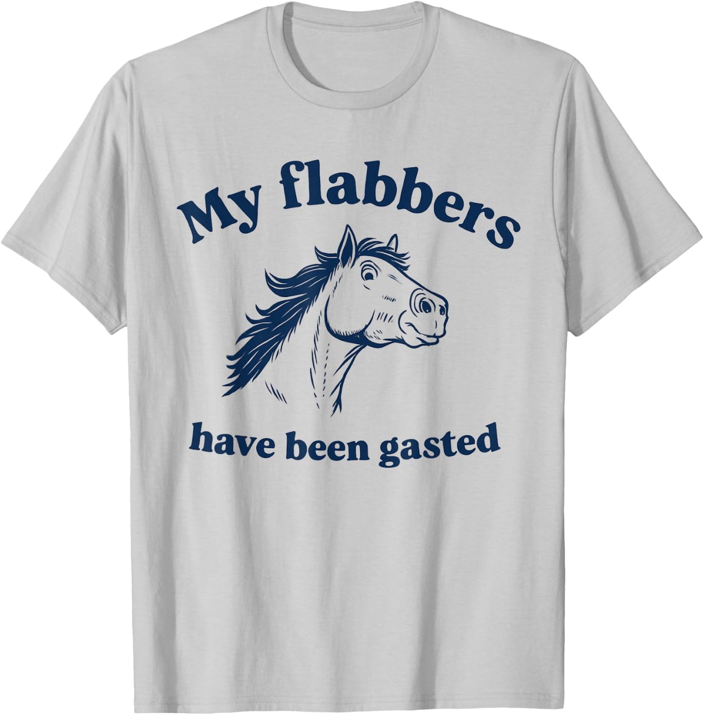 My Flabbers Have Been Gasted Distressed Retro Funny Horse T-Shirt - T-Shirt | Ash