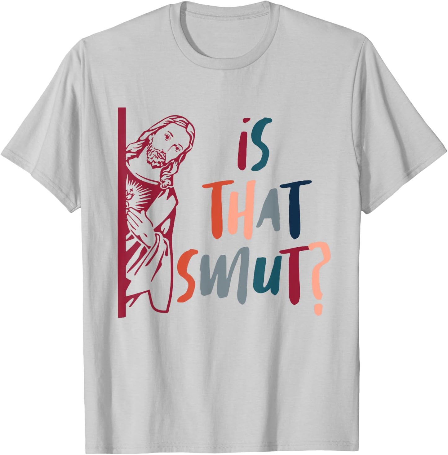 Funny Jesus God Smut Reader Smut Reading Book Is That Smut T-Shirt - T-Shirt | Ash