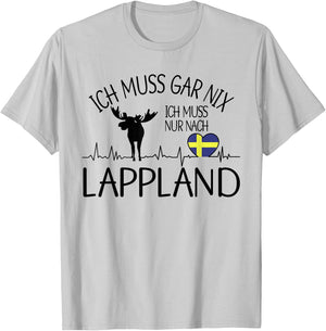 ich muss gar nix - ich muss nur nach Lappland T-Shirt - T-Shirt | Ash