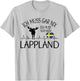 ich muss gar nix - ich muss nur nach Lappland T-Shirt - T-Shirt | Ash