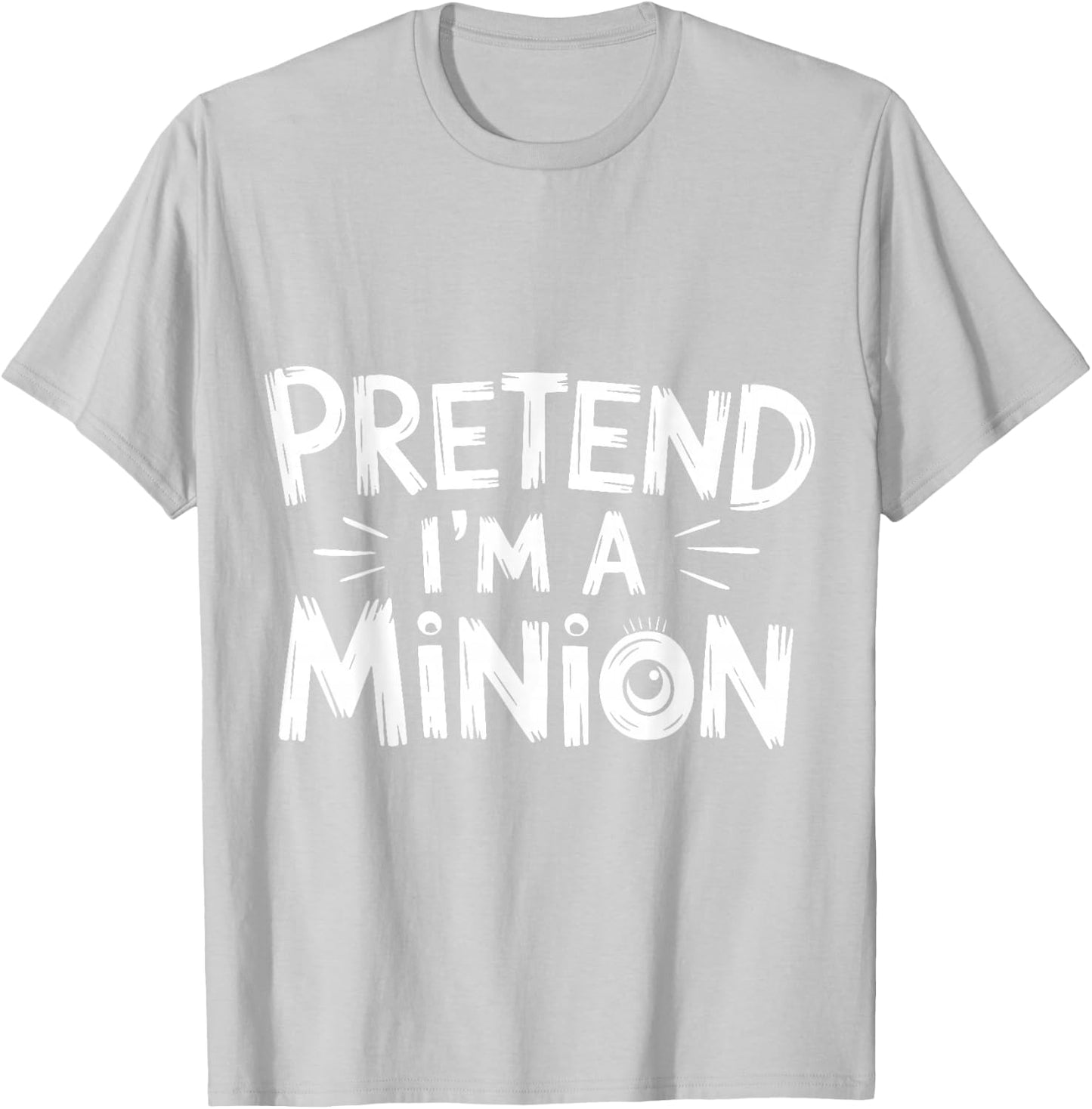 Pretend I'm A Minion Costume Party Funny Halloween Minion , black T-Shirt - T-Shirt | Ash