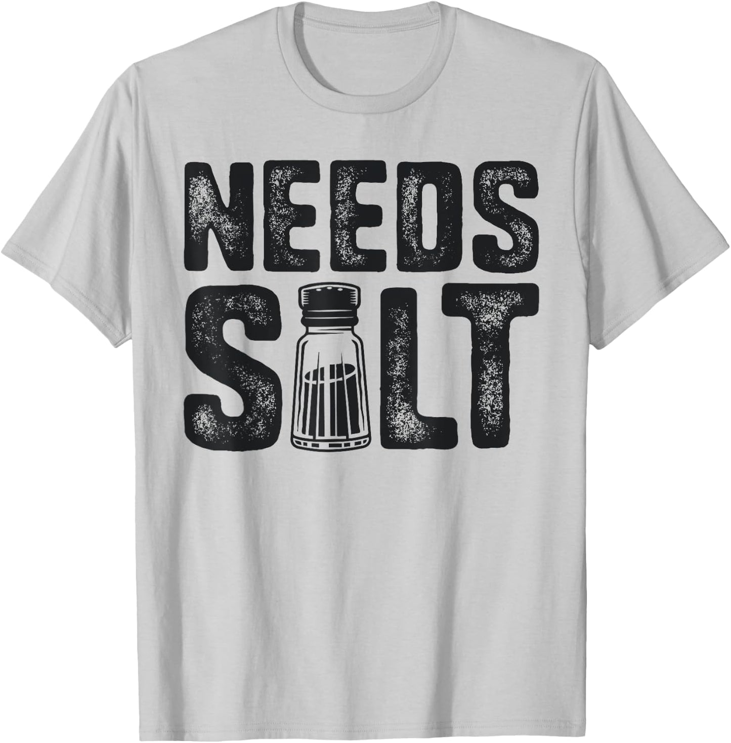 Chef Needs Salt Funny Men Cook Cooking Culinary T-Shirt - T-Shirt | Ash