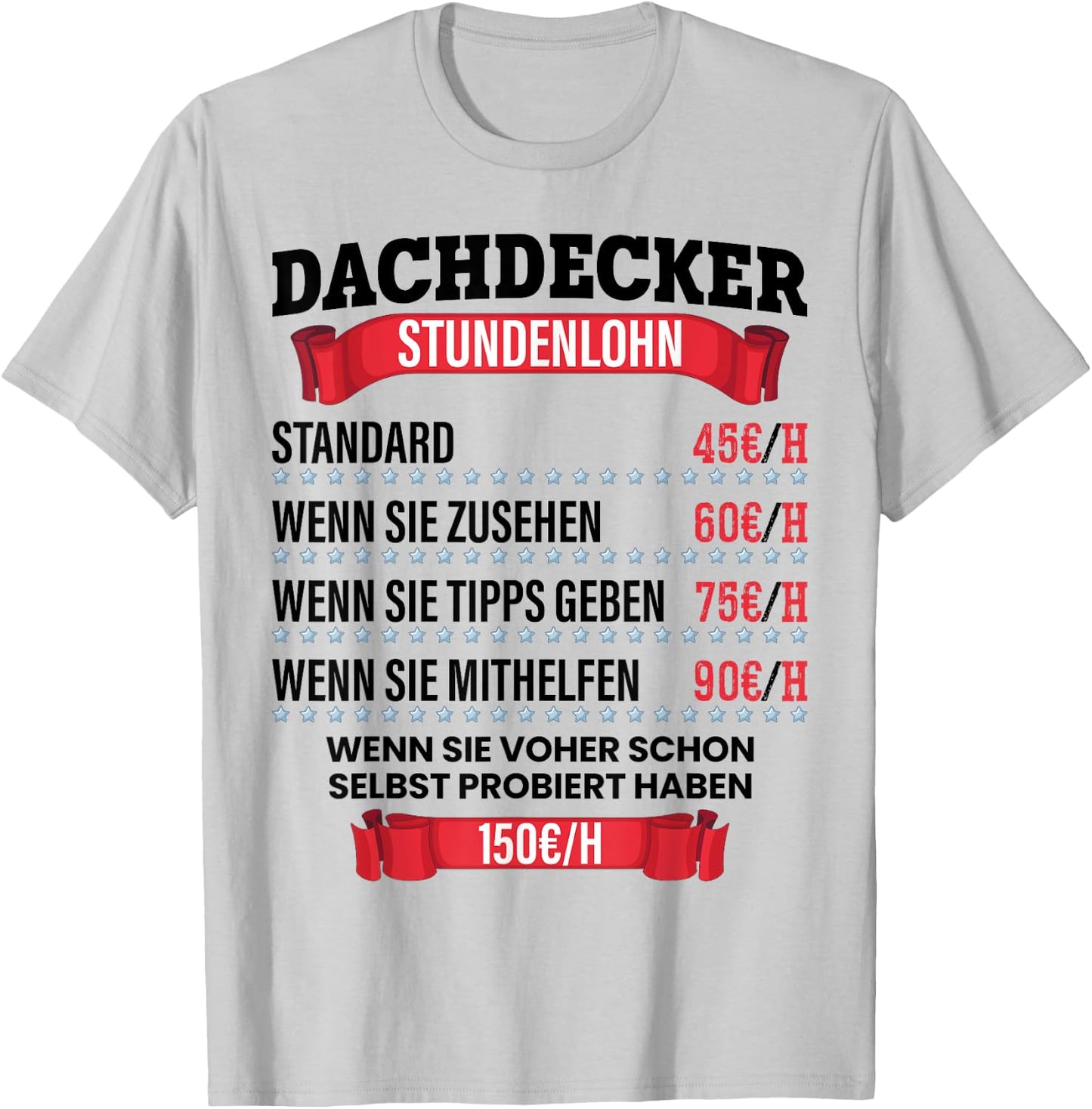 Dachdecker Stundenlohn Spruch Geschenk für Dachdecker und Männer T-Shirt - T-Shirt | Ash