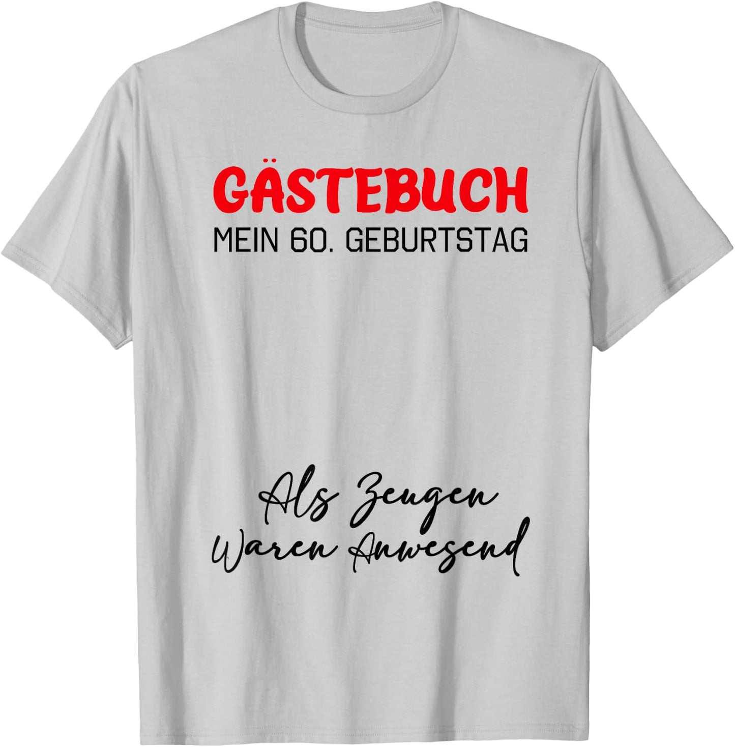 Guestbook My 60th Birthday Guest List Signature , White T-Shirt - T-Shirt | Ash