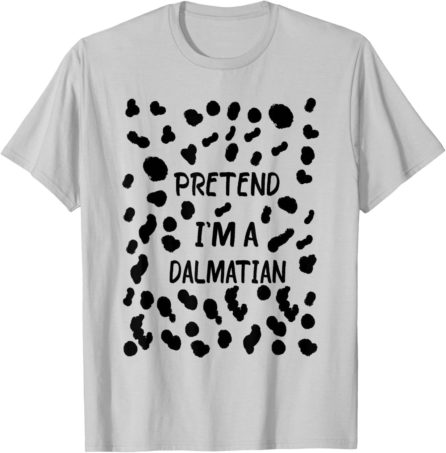 Pretend I'm a Dalmatian Funny Lazy Halloween Costume Dog T-Shirt - T-Shirt | Ash