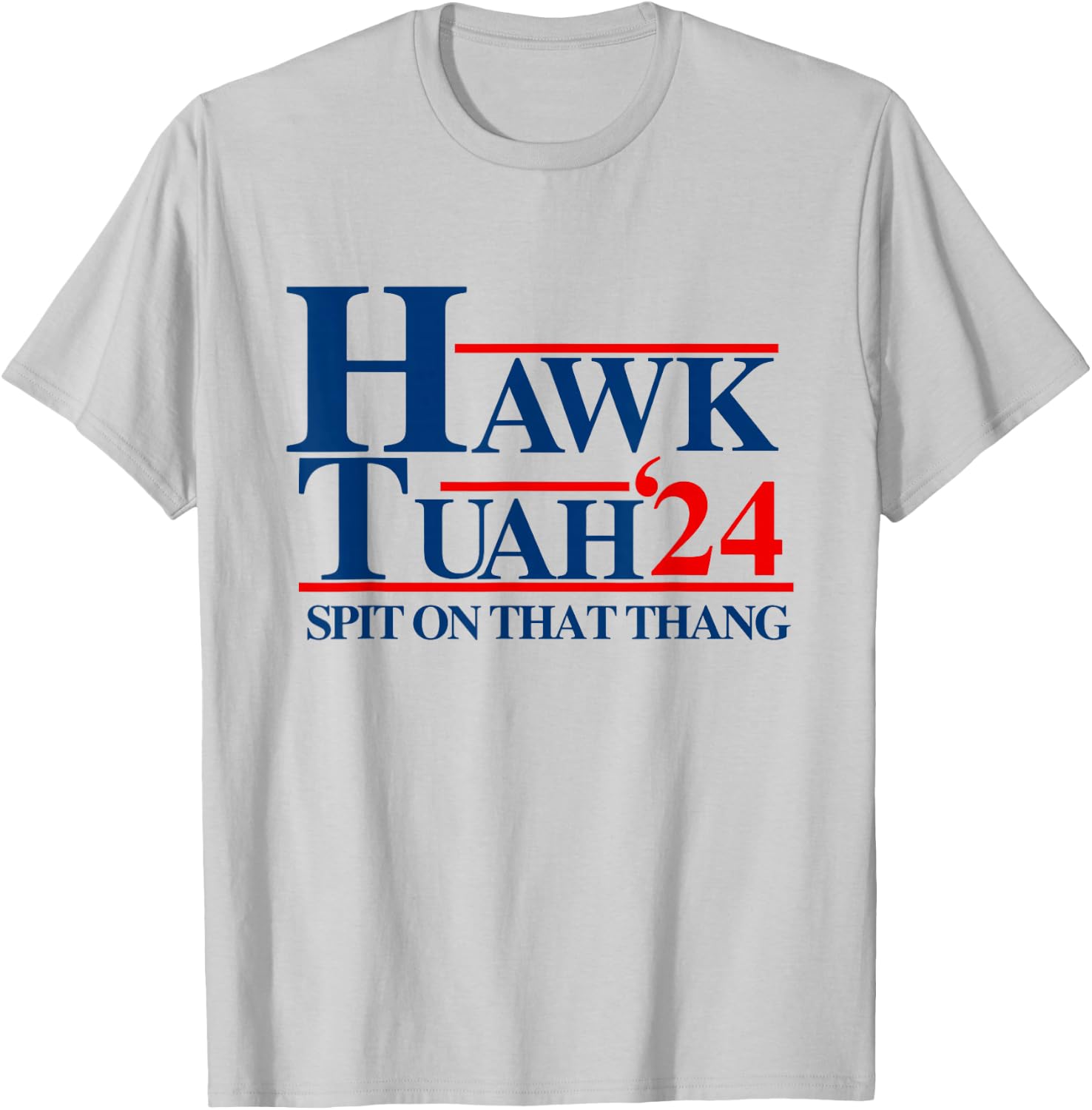 Hawk Tuah T-Shirt - T-Shirt | Ash