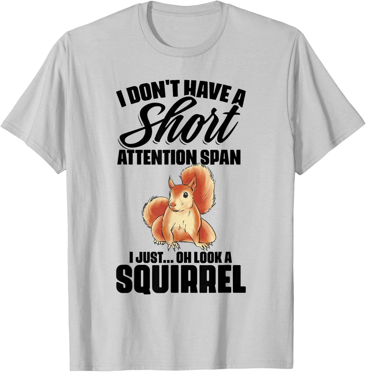 I Don't Have A Short Attention Span Funny ADHD Awareness T-Shirt - T-Shirt | Ash