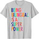 Being Bilingual is A Super Power Funny Teacher T-Shirt - T-Shirt | Ash