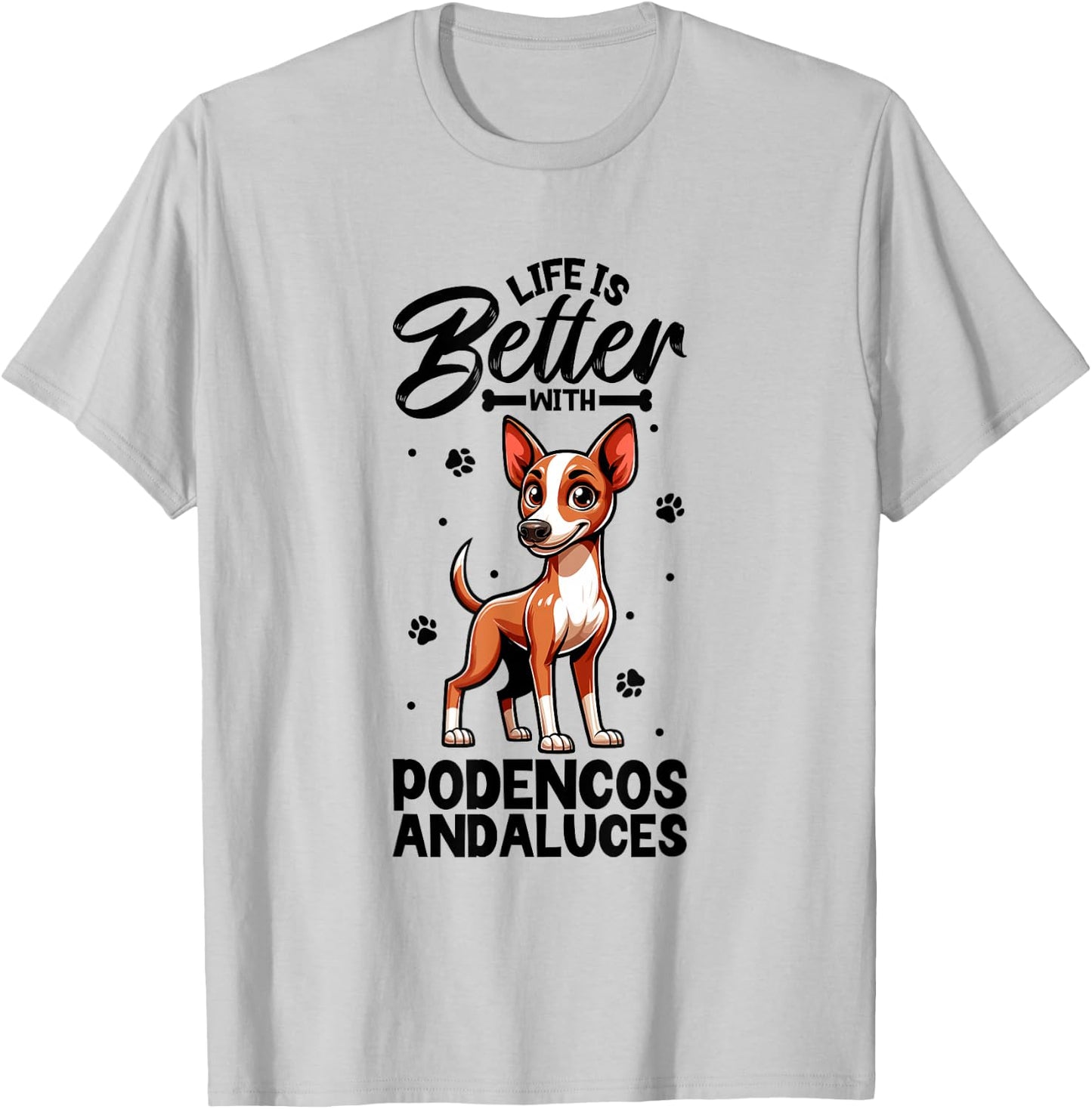 Best Life with Podenco Andaluz , White T-Shirt - T-Shirt | Ash