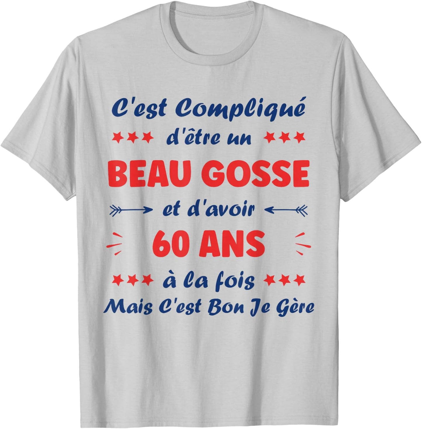 Beau Gosse 60 Years Funny Man Birthday 60 Years , white, S T-Shirt - T-Shirt | Ash